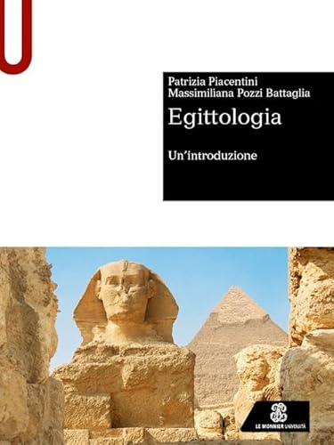 Egittologia. Un'introduzione (Sintesi) von Le Monnier Università