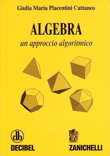 Algebra. Un approccio algoritmico von Zanichelli