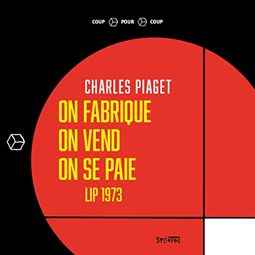 On fabrique, on vend, on se paie: Lip 1973 von SYLLEPSE