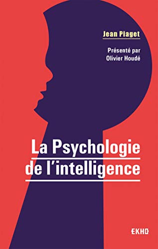 La Psychologie de l'intelligence La Psychologie de l'intelligence