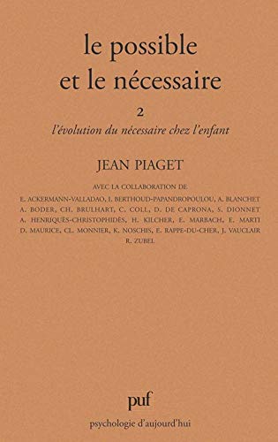 Le possible et le nécessaire - tome 2: L'Évolution du nécessaire chez l'enfant Le possible et le nécessaire - tome 2: L'Évolution du nécessaire chez l'enfant von PUF