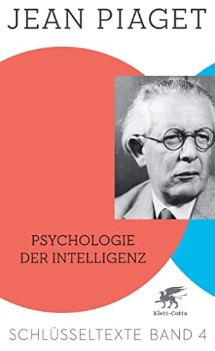 Psychologie der Intelligenz (Schlüsseltexte in 6 Bänden, Bd. 4): Schlüsseltexte Band 4