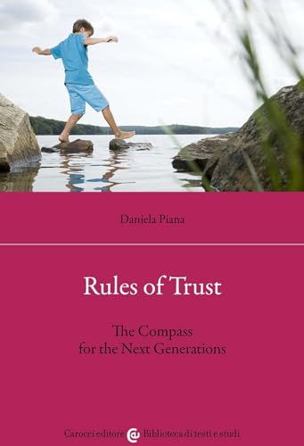 Rules of trust. The compass for the next generations (Biblioteca di testi e studi) von Carocci