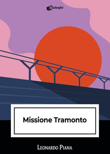 Missione tramonto (Intrecci) von Dialoghi