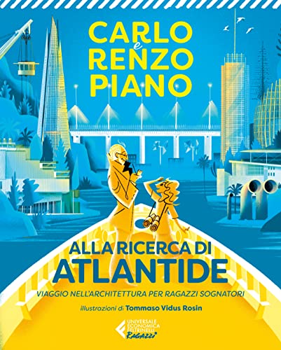 Alla ricerca di Atlantide. Viaggio nell'architettura per ragazzi sognatori (Universale economica. Ragazzi) von Feltrinelli