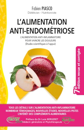 L'alimentation anti-endométriose - L'alimentation anti-inflammatoire pour vaincre les douleurs (études scientifiques à l'appui)