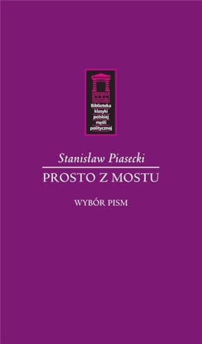 Prosto z mostu (BIBLIOTEKA KLASYKI POLSKIEJ MYŚLI POLITYCZNEJ) von Ośrodek Myśli Politycznej