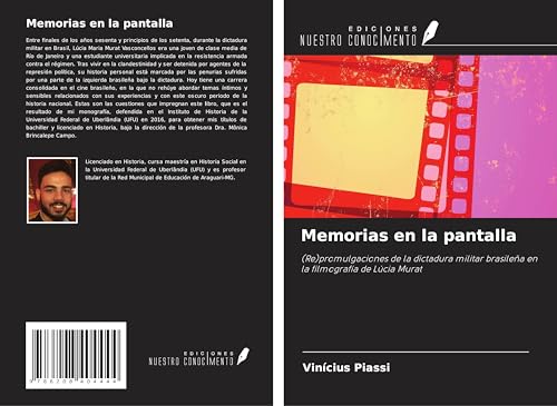 Memorias en la pantalla: (Re)promulgaciones de la dictadura militar brasileña en la filmografía de Lúcia Murat von Ediciones Nuestro Conocimiento