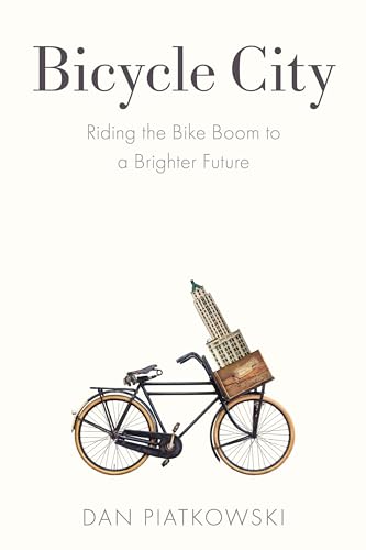 Bicycle City: Riding the Bike Boom to a Brighter Future von Island Press