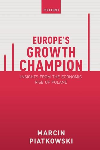 Europe's Growth Champion: Insights from the Economic Rise of Poland von Oxford University Press, USA