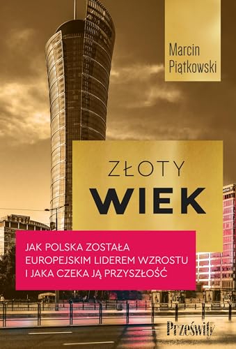 Złoty wiek: Jak Polska została europejskim liderem wzrostu i jaka czeka ją przyszłość von MT Biznes