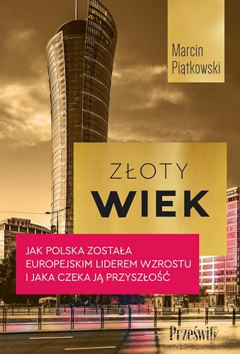 Złoty wiek: Jak Polska została europejskim liderem wzrostu i jaka czeka ją przyszłość