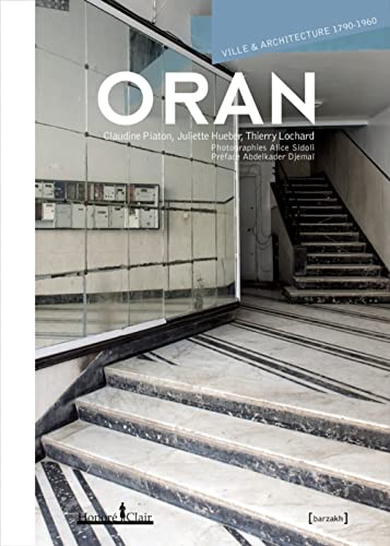 Oran, ville et architecture 1790-1960 Oran, ville et architecture 1790-1960 von HONORE CLAIR
