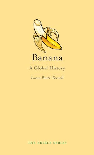 Banana: A Global History (Edible)