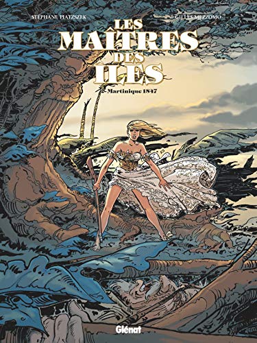 Les Maîtres des Iles - Tome 02: Martinique 1847 von GLÉNAT BD
