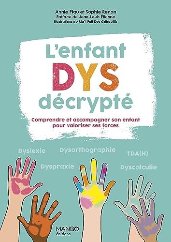 L'enfant Dys décrypté: Comprendre et accompagner son enfant pour valoriser ses forces von MANGO