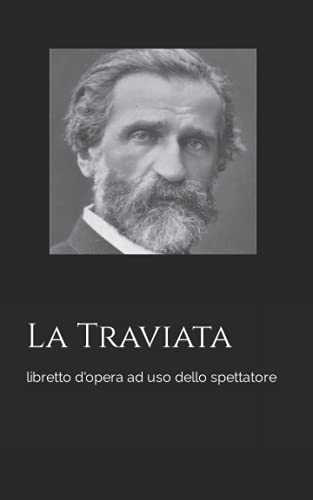 La Traviata: Libretto d'opera ad uso dello spettatore von Independently published