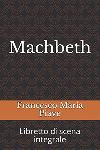 Machbeth: Libretto di scena integrale (libretti d'opera, Band 29) von Independently Published