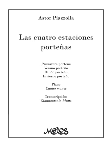 Las cuatro estaciones porteñas: Transcripción para piano a 4 manos von Independently published