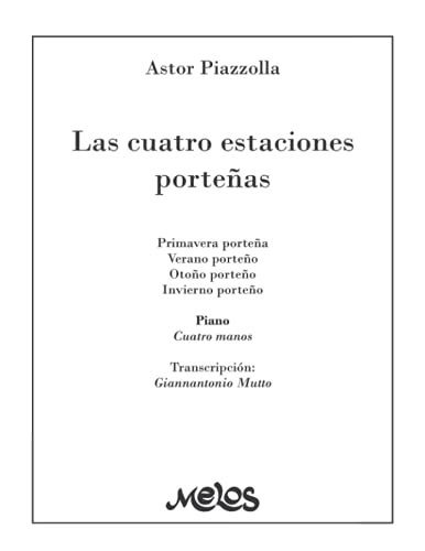 Las cuatro estaciones porteñas: Transcripción para piano a 4 manos von Independently published