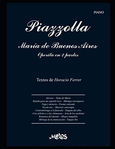 María de Buenos Aires - Operita en 2 partes: Para piano. Letra de Horacio Ferrer (Piazzolla Astor - Partituras Coleccion Completa) von Independently Published