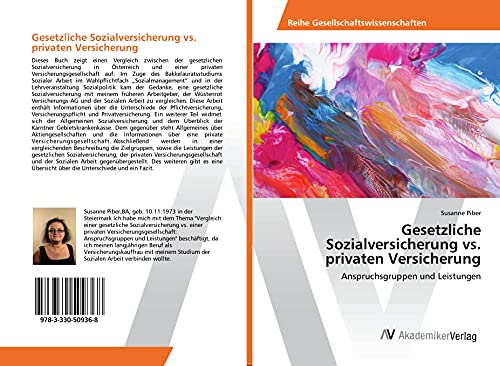 Gesetzliche Sozialversicherung vs. privaten Versicherung: Anspruchsgruppen und Leistungen