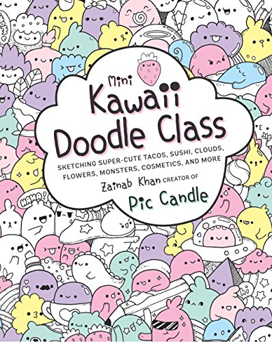 Mini Kawaii Doodle Class: Sketching Super-Cute Tacos, Sushi Clouds, Flowers, Monsters, Cosmetics, and More (2)