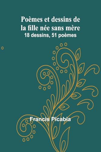 Poèmes et dessins de la fille née sans mère: 18 dessins, 51 poèmes von Alpha Edition