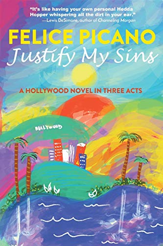 Justify My Sins: A Hollywood Novel in Three Acts von Beautiful Dreamer Press