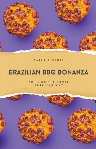 Brazilian BBQ Bonanza: Grilling the South American Way von Richards Education