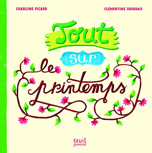Tout sur le printemps von Seuil