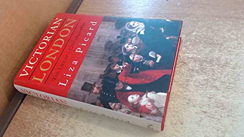 Victorian London: The Life of a City 1840-1870