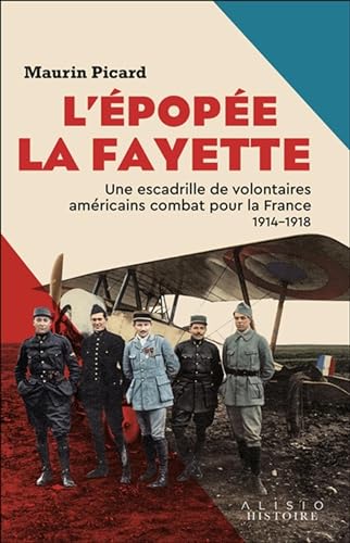 L’Épopée La Fayette: Une escadrille de volontaires américains combat pour la France 1914–1918 von ALISIO