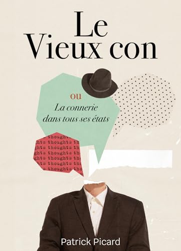 Le Vieux con: ou la connerie dans tous ses états von Librinova