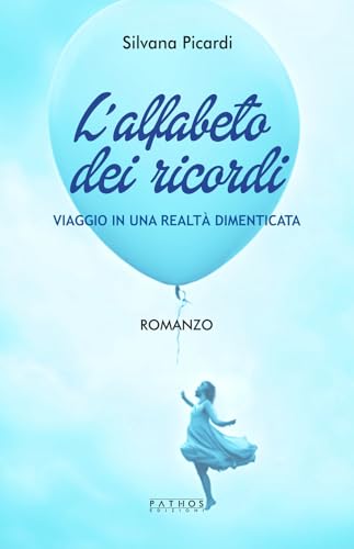 L'alfabeto dei ricordi. Viaggio in una realtà dimenticata von Pathos Edizioni