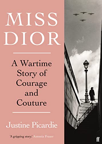 Miss Dior: A Wartime Story of Courage and Couture von Faber & Faber