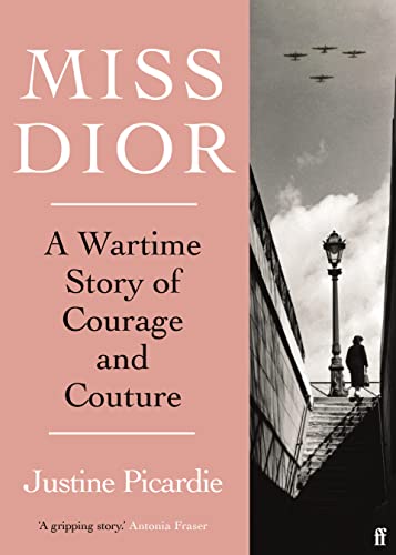 Miss Dior: A Wartime Story of Courage and Couture von Faber & Faber