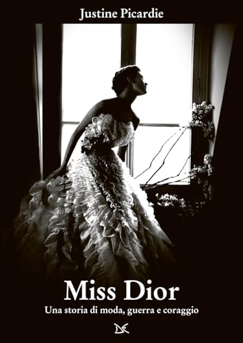 Miss Dior. Una storia di moda, guerra e coraggio (Mele) von Donzelli