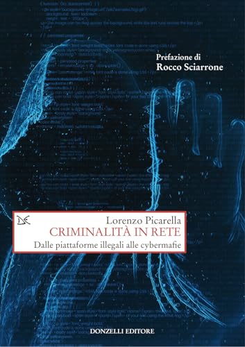 Criminalità in rete. Dalle piattaforme illegali alle cybermafie (Saggi. Storia e scienze sociali) von Donzelli