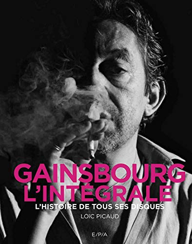 Gainsbourg - L'intégrale: L'histoire de tous ses disques