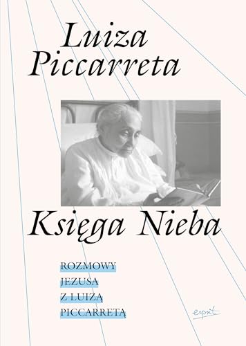 Księga Nieba: Rozmowy Jezusa z Luizą Piccarretą von Esprit