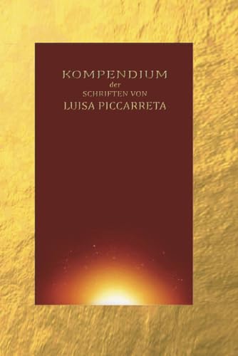 Das Kompendium der Schriften von Luisa Piccarreta von Independently published