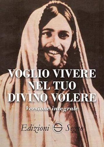 Voglio vivere nel tuo divino volere. Ediz. integrale Voglio vivere nel tuo divino volere. Ediz. integrale von Edizioni Segno