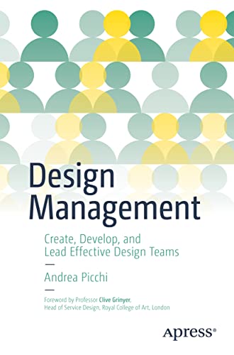 Design Management: Create, Develop, and Lead Effective Design Teams von Apress