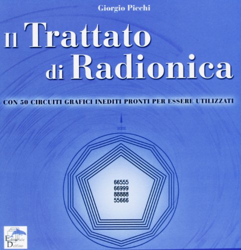 Il trattato di radionica. Con 50 circuiti grafici inediti pronti per essere utilizzati
