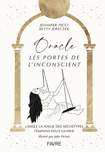 Oracle, les portes de l'inconscient - Laissez la magie des archétypes féminins vous guider: Laissez la magie des archétypes féminins vous guider. Avec 1 livret, 37 cartes et 6 audios d'autohypnose von FAVRE