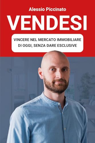 VENDESI. Vincere nel mercato immobiliare di oggi, senza dare esclusive von Youcanprint