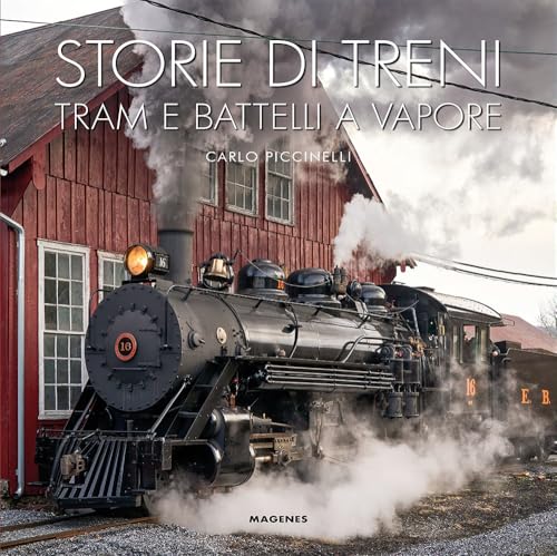 Storie di treni, tram e battelli a vapore. Ediz. a colori (Beaux livres) von Magenes