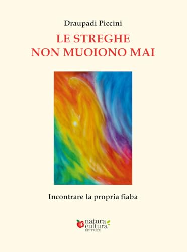 Le streghe non muoiono mai. Incontrare la propria fiaba von Natura e Cultura