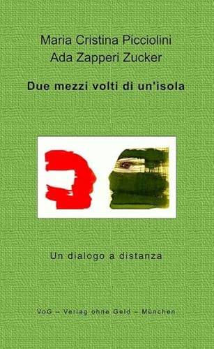 Due mezzi volti di un'isola: Un dialogo a distanza von Verlag ohne Geld